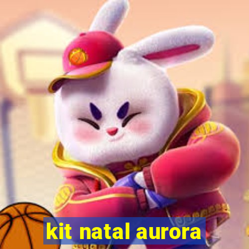 kit natal aurora